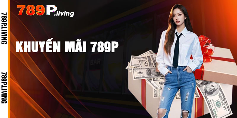 Khuyến Mãi 789P