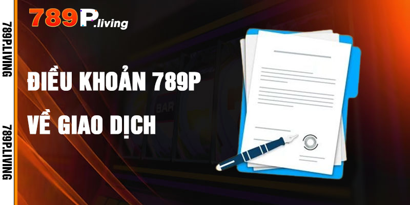 Điều Khoản 789P Về Giao Dịch